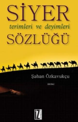 Siyer Terimleri ve Deyimleri Sözlüğü | benlikitap.com