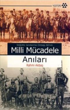 Söğütlü Jandarma Onbaşı Ali'nin Milli Mücadele Anıları | benlikitap.co