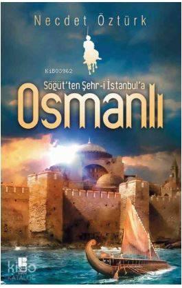 Söğüt'ten Şehr-i İstanbul'a Osmanlı | benlikitap.com