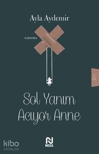 Sol Yanım Acıyor Anne | benlikitap.com