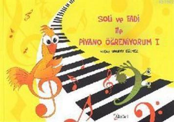 Soli ve Fadi ile Piyano Öğreniyorum 1 | benlikitap.com