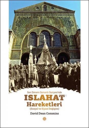 Son Dönem Osmanlı Suriyesi'nde Islahat Hareketleri | benlikitap.com