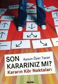 Son Kararınız Mı? | benlikitap.com