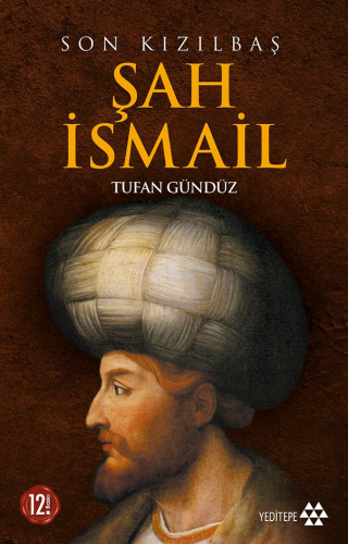 Son Kızılbaş Şah İsmail | benlikitap.com