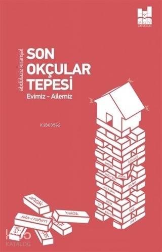 Son Okçular Tepesi Evimiz - Ailemiz | benlikitap.com