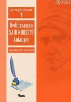 Son Şahitler 1; Bediüzzaman Said Nursi´yi Anlatıyor | benlikitap.com