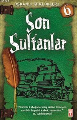 Son Sultanlar; Osmanlı Günlükleri | benlikitap.com