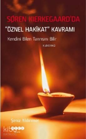 Soren Kierkegaard'da "Öznel Hakikat" Kavramı | benlikitap.com