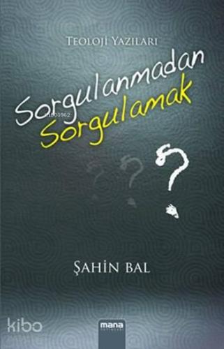 Sorgulanmadan Sorgulamak | benlikitap.com