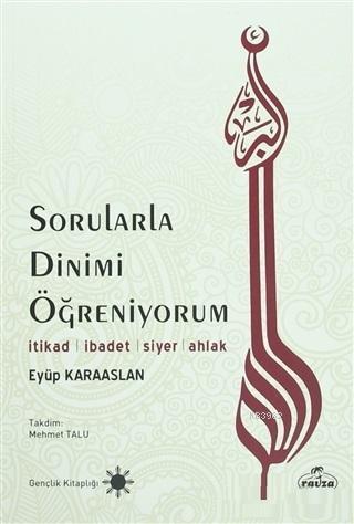 Sorularla Dinimi Öğreniyorum İtikad İbadet Siyer Ahlak | benlikitap.co