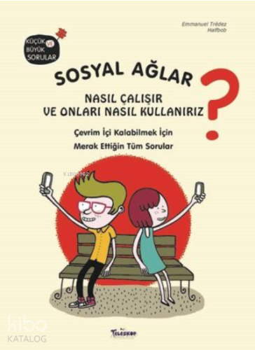 Sosyal Ağlar Nasıl Çalışır ve Onları Nasıl Kullanırız? | benlikitap.co