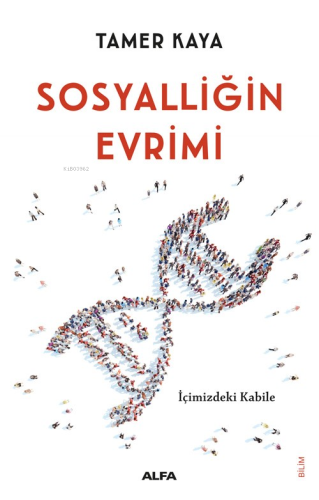 Sosyalliğin Evrimi;İçimizdeki Kabile | benlikitap.com