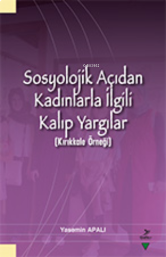 Sosyolojik Açıdan Kadınlarla İlgili Kalıp Yargılar (Kırıkkale Örneği) 