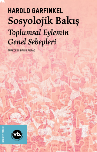 Sosyolojik Bakış ;Toplumsal Eylemin Genel Sebepleri | benlikitap.com