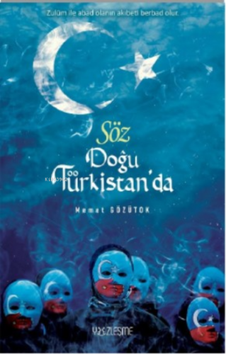 Söz Doğu Türkistan’da | benlikitap.com