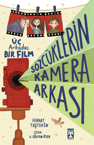 Sözcüklerin Kamera Arkası;Üç Arkadaş Bir Film | benlikitap.com