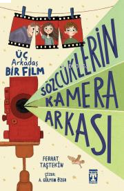 Sözcüklerin Kamera Arkası;Üç Arkadaş Bir Film | benlikitap.com