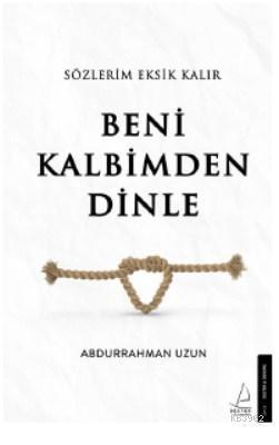 Sözlerim Eksik Kalır Beni Kalbimden Dinle | benlikitap.com