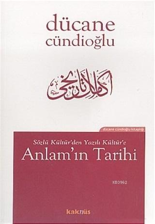 Sözlü Kültür'den Yazılı Kültür'e Anlam'ın Tarihi | benlikitap.com