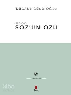 Sözün Özü - Kelâm-ı ilâhînin Tabiatına Dâir | benlikitap.com