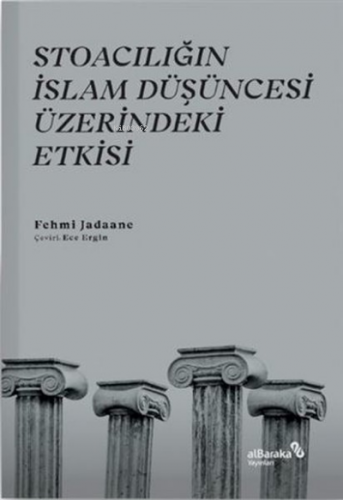 Stoacılığın İslam Düşüncesi Üzerindeki Etkisi | benlikitap.com