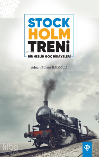 Stockholm Treni Bir Neslin Göç | benlikitap.com