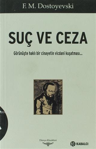 Suç ve Ceza; Görünüşte haklı bir cinayetin vicdani kuşatması | benliki