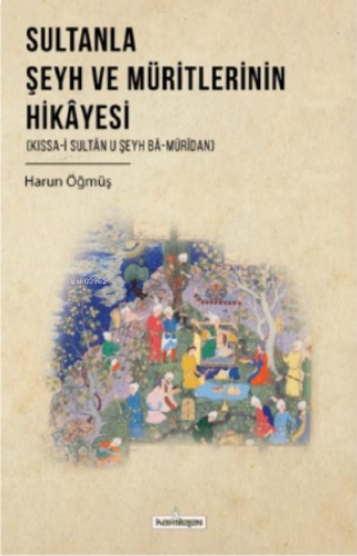 Sultanla Şeyh Ve Müritlerinin Hikayesi | benlikitap.com