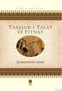 Taaşşuk-ı Talat ve Fitnat | benlikitap.com