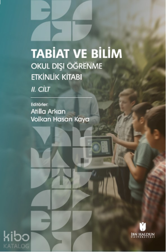 Tabiat ve Bilim: Okul Dışı Öğrenme Etkinlik Kitabı II. Cilt | benlikit