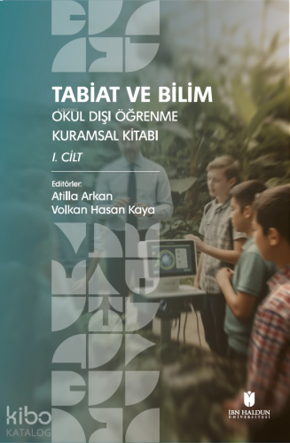 Tabiat ve Bilim: Okul Dışı Öğrenme Kuramsal Kitabı I. Cilt | benlikita