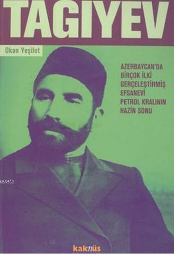 Tagıyev; Fakir Doğup Fakir Ölen Bir Petrol Zengini | benlikitap.com