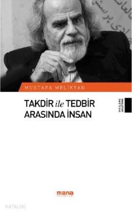 Takdir ile Tedbir Arasında İnsan | benlikitap.com