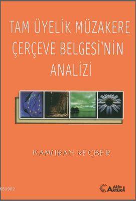 Tam Üyelik Müzakere Çerçeve Belgesi'nin Analizi | benlikitap.com