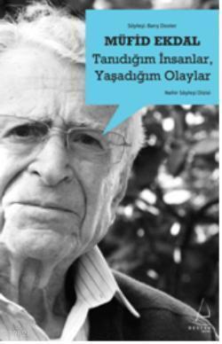 Tanıdığım İnsanlar, Yaşadığım Olaylar | benlikitap.com