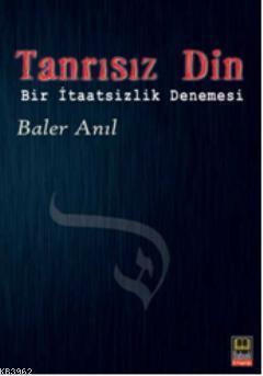 Tanrısız Din; Bir İtaatsizlik Denemesi | benlikitap.com