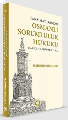 Tanzimat Dönemi Osmanlı Sorumluluk Hukuku Haksız Fiil Sorumluluğu | be