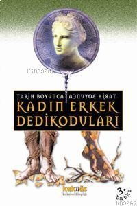 Tarih Boyunca Kadın Erkek Dedikoduları | benlikitap.com