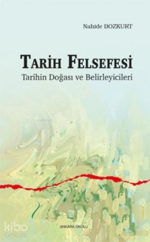 Tarih Felsefesi Tarihin Doğası ve Belirleyicileri | benlikitap.com