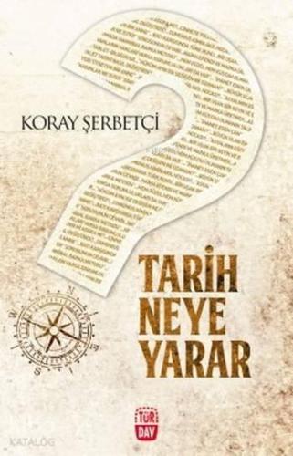 Tarih Neye Yarar? | benlikitap.com