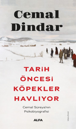 Tarih Öncesi Köpekler Havlıyor;Cemal Süreya’nın Psikobiyografisi | ben