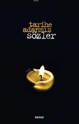 Tarihe Adanmış Sözler | benlikitap.com