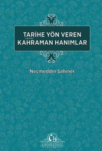 Tarihe Yön veren Kahraman Hanımlar | benlikitap.com