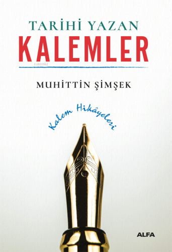 Tarihi Yazan Kalemler;Kalem Hikayeleri | benlikitap.com