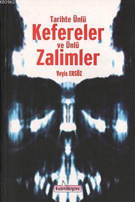 Tarihte Ünlü Kefereler ve Ünlü Zalimler | benlikitap.com