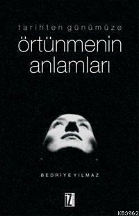 Tarihten Günümüze Örtünmenin Anlamları | benlikitap.com