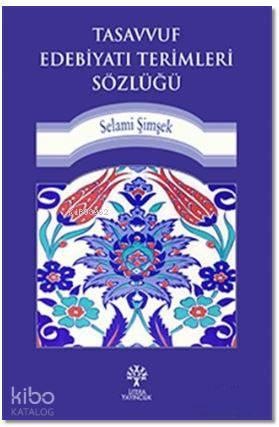 Tasavvuf Edebiyatı Terimleri Sözlüğü | benlikitap.com