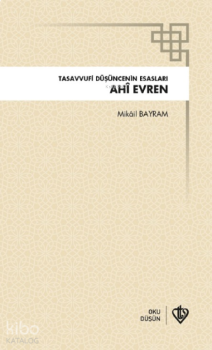 Tasavvufi Düşüncenin Esasları Ahi Evren | benlikitap.com