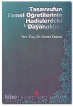 Tasavvufun Temel Öğretilerinin Hadislerdeki Dayanakları | benlikitap.c