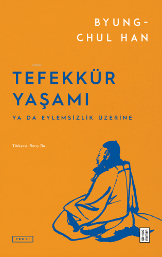 Tefekkür Yaşamı;Ya da Eylemsizlik Üzerine | benlikitap.com